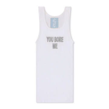 "YOU BORE ME" TANK